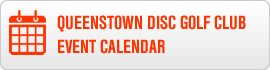 Queenstown Disc Golf Club Event Calendar